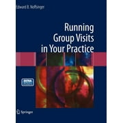 Running Group Visits in Your Practice (Hardcover)