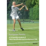 European Tennis : A Comparative Analysis of Talent Identification and Development (Tid)