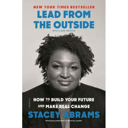 Pre-Owned Lead from the Outside: How to Build Your Future and Make Real Change (Paperback) by Stacey Abrams