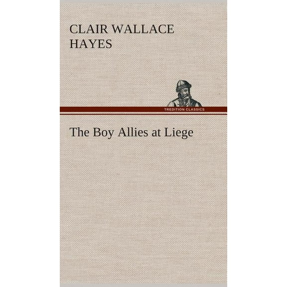 The Boy Allies at Liege (Hardcover)