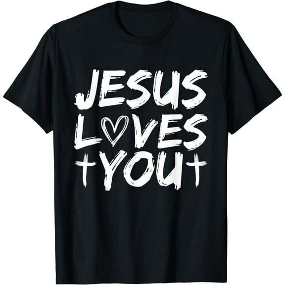 Jesus Loves You I Jesus T-Shirt