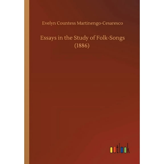 Essays in the Study of Folk-Songs (1886)