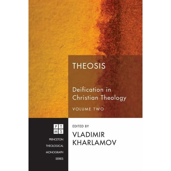 Princeton Theological Monograph Theosis: Deification in Christian Theology, Volume Two, Book 156, (Paperback)