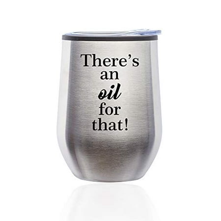 

Stemless Wine Tumbler Coffee Travel Mug Glass with Lid There s An Oil For That Essential Oils (Silver)