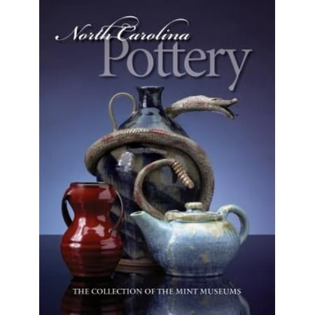 North Carolina Pottery: The Collection of the Mint Museums