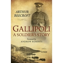 Gallipoli: A Soldier's Story (Hardcover)