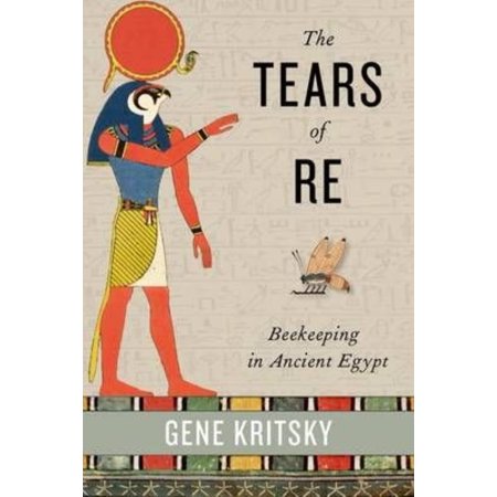 The Tears of Re: Beekeeping in Ancient Egypt