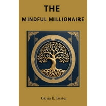 The Mindful Millionaire, (Paperback)