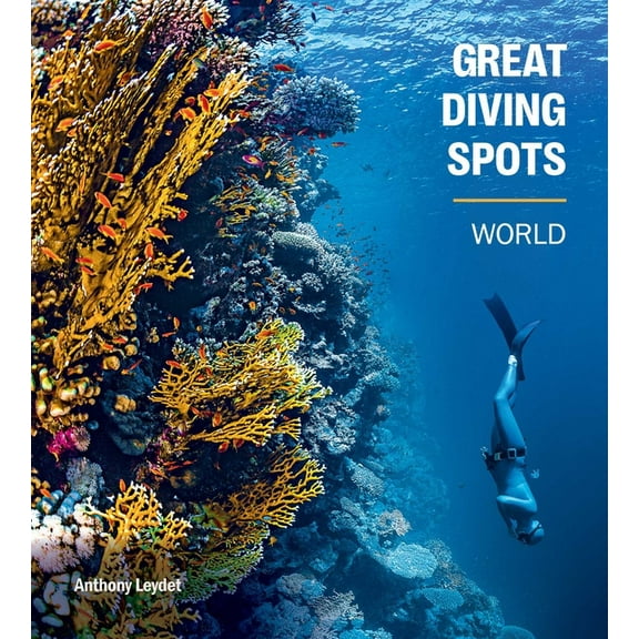 Great Diving Spots - World, (Hardcover)