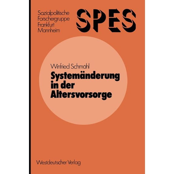 Spes Schriftenreihe Sozialpolitisches En SystemÃ¤nderung in Der Altersvorsorge: Von Der EinkommensabhÃ¤ngigen Altersrente Zur StaatsbÃ¼rger-Grundrente Eine Theoreti, Book 3, (Paperback)