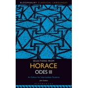 Bloomsbury Classical Languages: Selections from Horace Odes III: An Edition for Intermediate Students (Paperback)
