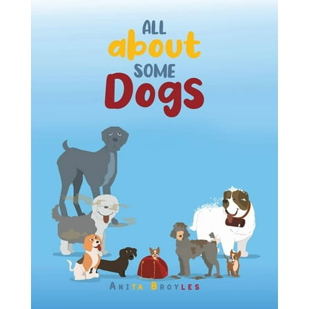 All About Some Dogs, (Paperback)