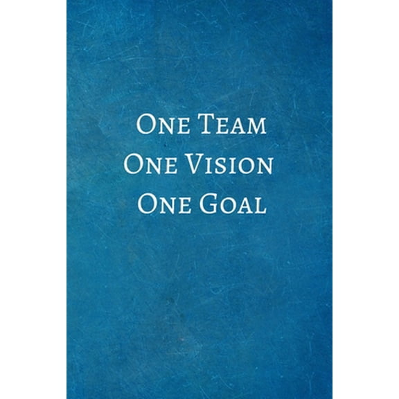 Pre-Owned One Team One Vision One Goal: Team Gifts for Employees - Lined Blank Notebook Journal (Paperback) 1701159775 9781701159778