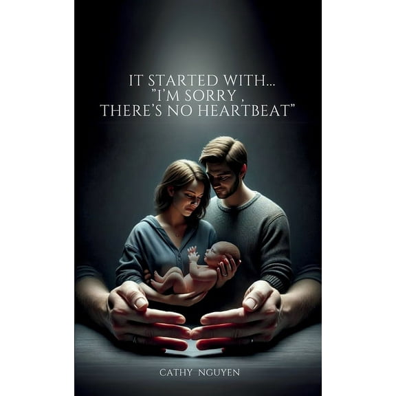 It started with......"I'm sorry, there's no heartbeat", (Paperback)