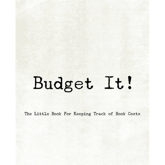 Budget It! The Little Book For Keeping Track of Book Costs (Paperback)