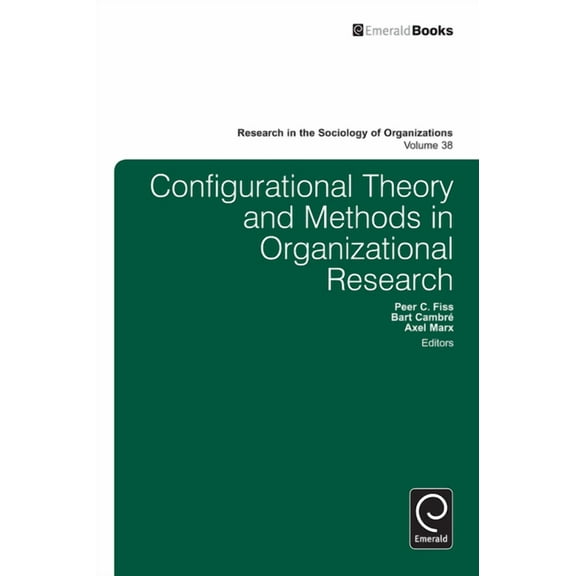 Research in the Sociology of Organizatio Configurational Theory and Methods in Organizational Research, Book 38, (Hardcover)