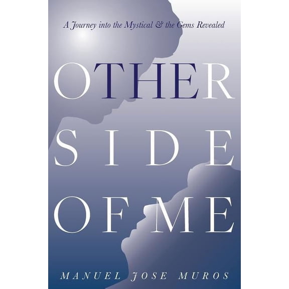 The Other Side Of Me: A Journey into the Mystical & the Gems Revealed, (Paperback)