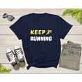 thumbnail image 3 of Keep Running Motivational Runner Athlete Marathon Sprinter T-shirt Marathon Runner Shirt Gift For Runner Running Gift Workout Fitness Shirt, 3 of 8