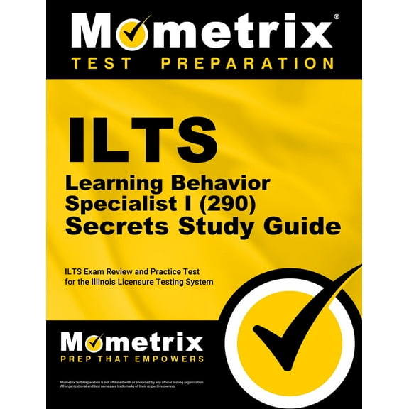 Ilts Learning Behavior Specialist I (290) Secrets Study Guide: Ilts Exam Review and Practice Test (Paperback) by Mometrix (Editor)