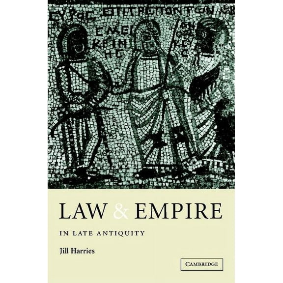 Law and Empire in Late Antiquity, (Paperback)