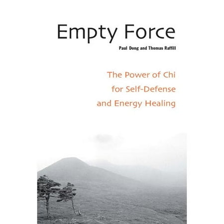 Empty Force: The Power of Chi for Self-defense And Energy Healing