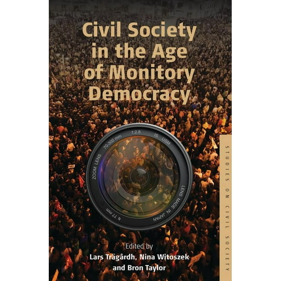 Studies on Civil Society Civil Society in the Age of Monitory Democracy, Book 7, (Paperback)