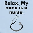 thumbnail image 2 of CafePress - Relax My Nana Is A Nurse Body Suit - Baby Light Bodysuit, Size Newborn - 24 Months, 2 of 4