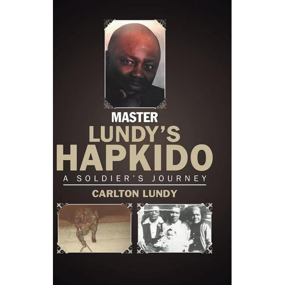Master Lundy's Hapkido: A Soldier's Jour