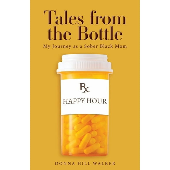 Tales from the Bottle: My Journey as a Sober Black Mom, (Paperback)