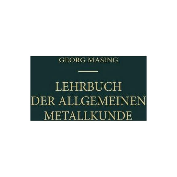 Lehrbuch Der Allgemeinen Metallkunde, (Paperback)