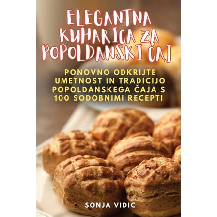 Elegantna Kuharica Za Popoldanski Čaj, (Paperback)