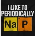 thumbnail image 2 of Periodic Table Funny Nap Sleep Lovers Sweatshirt for Men or Women Brisco Brands S, 2 of 5