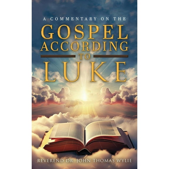 A Commentary on The Gospel According to Luke, (Paperback)