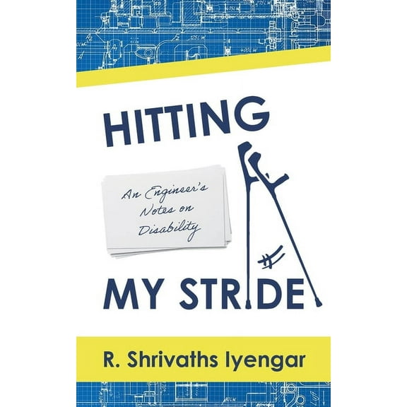 Hitting My Stride: An Engineer's Notes on Disability, (Paperback)