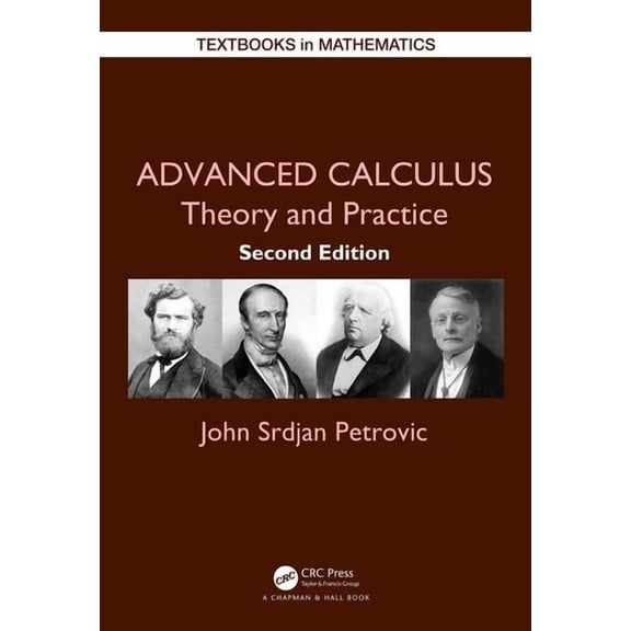 Textbooks in Mathematics Advanced Calculus: Theory and Practice, (Hardcover)