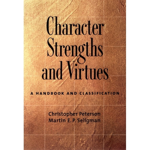 Character Strengths and Virtues: A Handbook and Classification, (Hardcover)