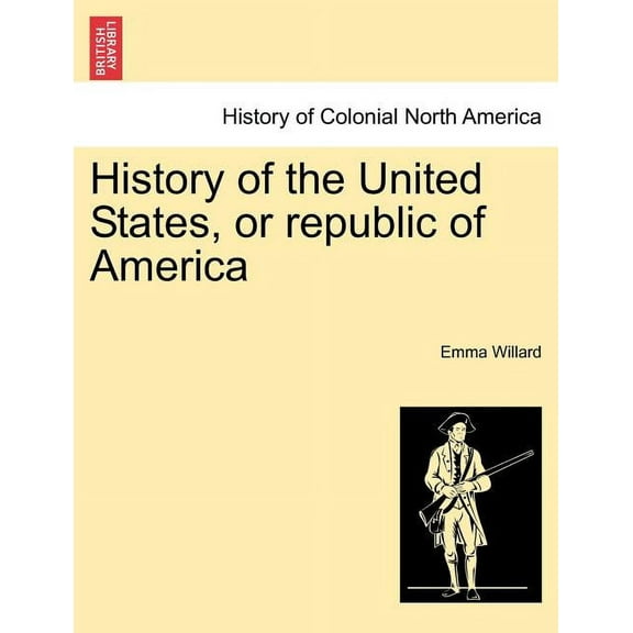 History of the United States, or republic of America (Paperback)
