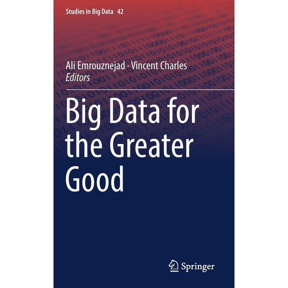Studies in Big Data Big Data for the Greater Good, Book 42, (Hardcover)