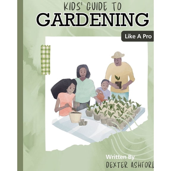 Kids Guide to Gardening Like a Pro, (Paperback)