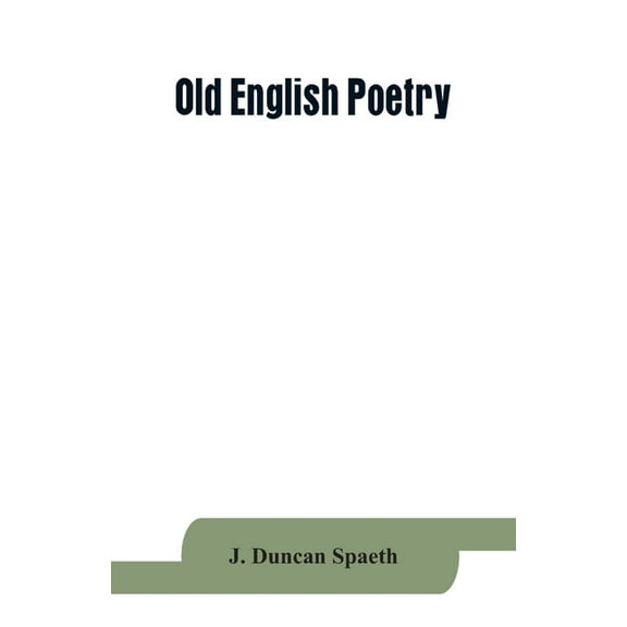 Old English poetry; translations into alliterative verse with introductions and notes, (Paperback)