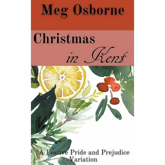 A Festive Pride and Prejudice Variation Christmas in Kent, Book 7, (Paperback)
