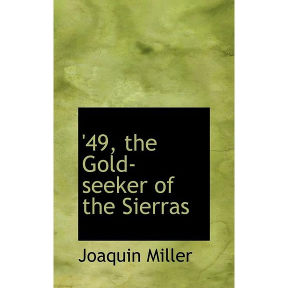 49, the Gold-Seeker of the Sierras (Hardcover)
