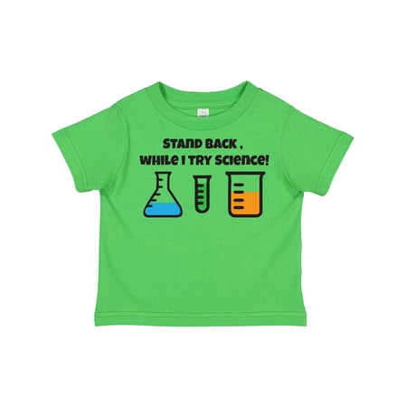 

Inktastic Stand Back While I Try Science! Boys or Girls Toddler T-Shirt
