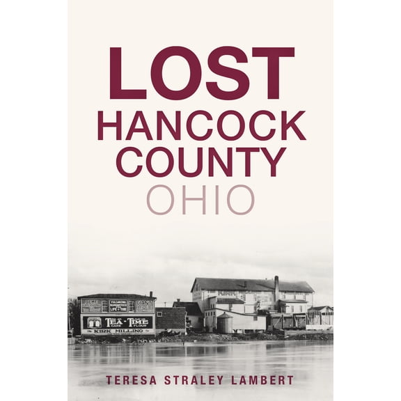Pre-Owned Lost Hancock County, Ohio (Paperback) 1467141356 9781467141352