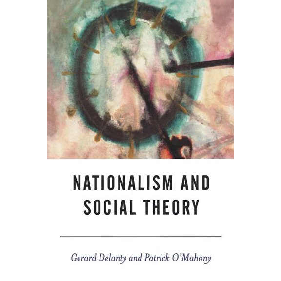 BSA New Horizons in Sociology Nationalism and Social Theory: Modernity and the Recalcitrance of the Nation, (Paperback)