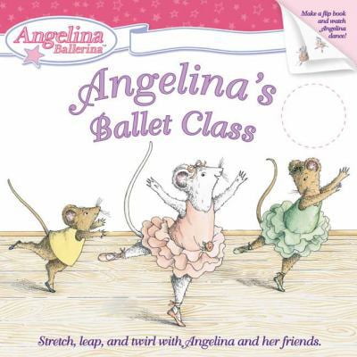 Pre-Owned Angelina's Ballet Class (Angelina Ballerina) (Paperback) 044844013X 9780448440132