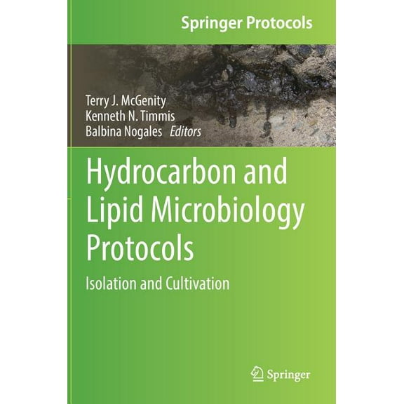 Springer Protocols Handbooks Hydrocarbon and Lipid Microbiology Protocols: Isolation and Cultivation, (Hardcover)