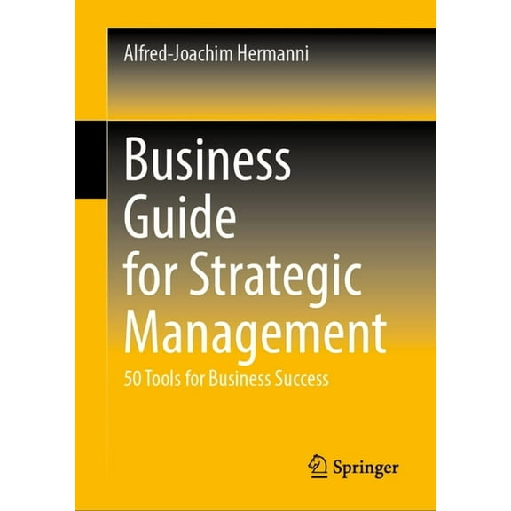 Business Guide for Strategic Management: 50 Tools for Business Success, (Hardcover)