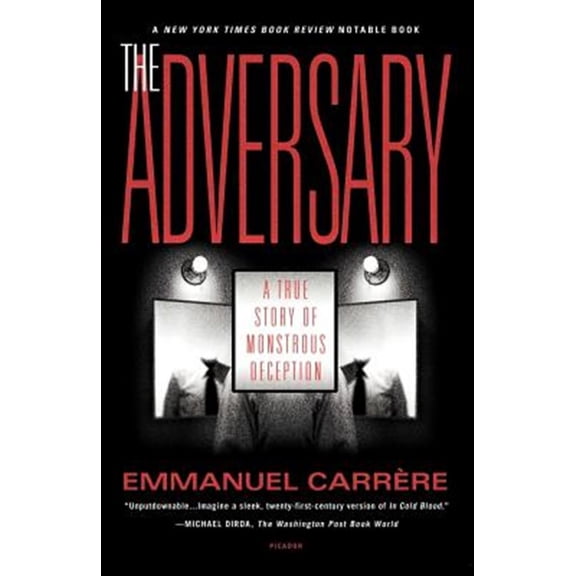 Pre-Owned The Adversary: A True Story of Monstrous Deception (Paperback) 0312420609 9780312420604