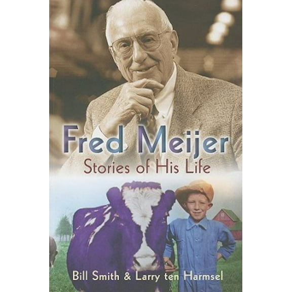 Bill Smith: Fred Meijer: Stories of His Life (Paperback)